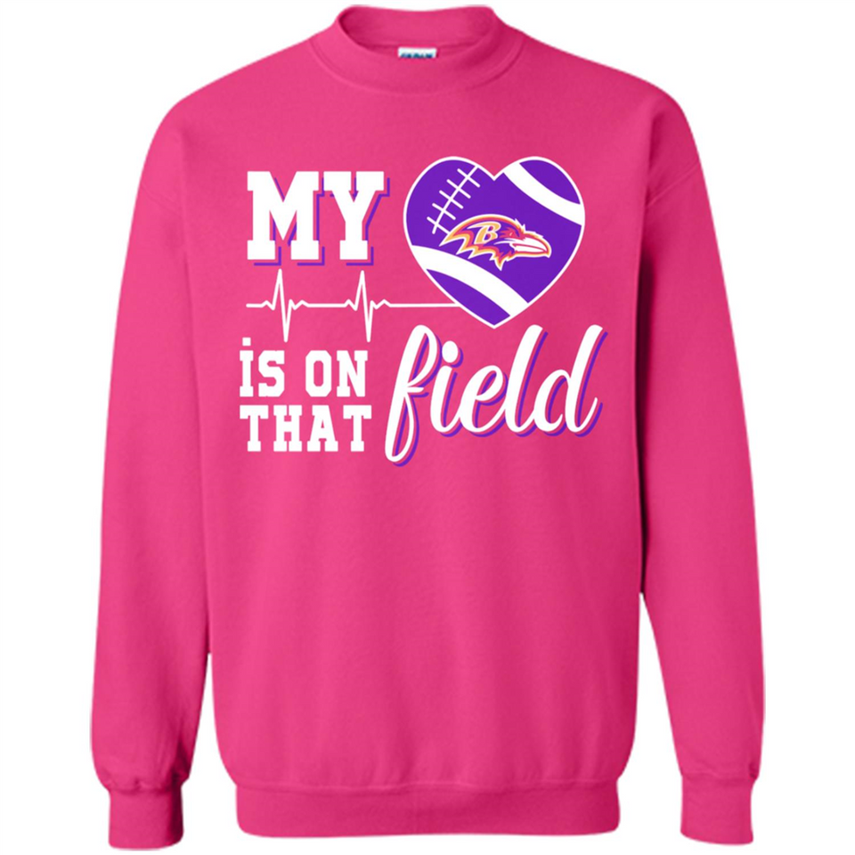 Baltimore Ravens Football My Heart is on that Field - Sweatshirt