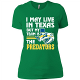 I May Live In Texas But My Team Is The Predators - Ladies' Boyfriend T-Shirt