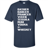 Dasher Dancer Prancer Vixen Tequila Rum Vodka Whiskey Reindeer Christmas T-Shirt - Shirt