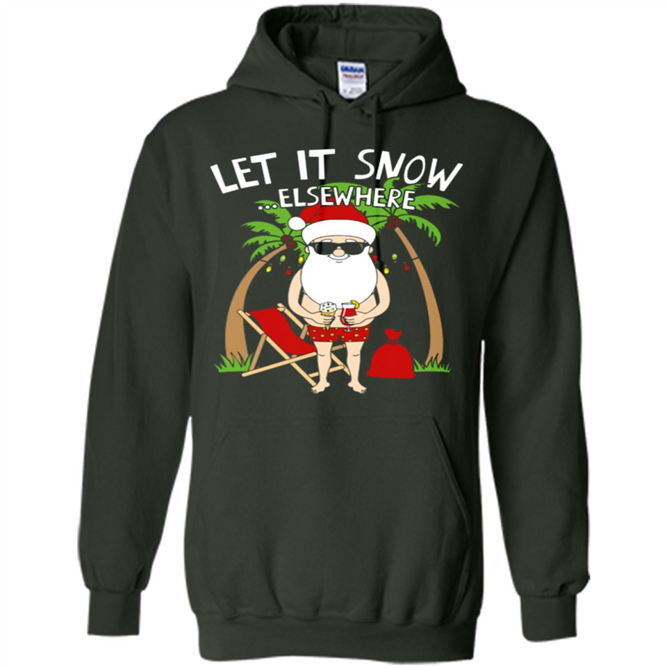 Let It Snow Elsewhere - Hoodie
