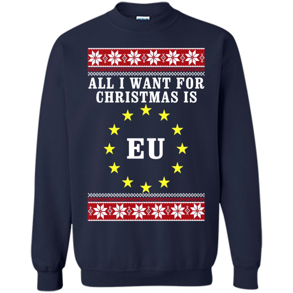 All I want for Christmas is EU ugly - Sweatshirt