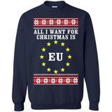All I want for Christmas is EU ugly - Sweatshirt