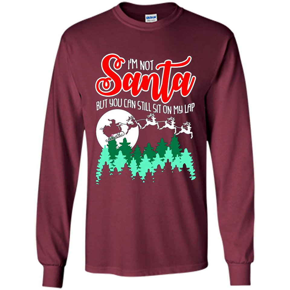 I'm Not Santa But You Can Sit On My Lap Christmas