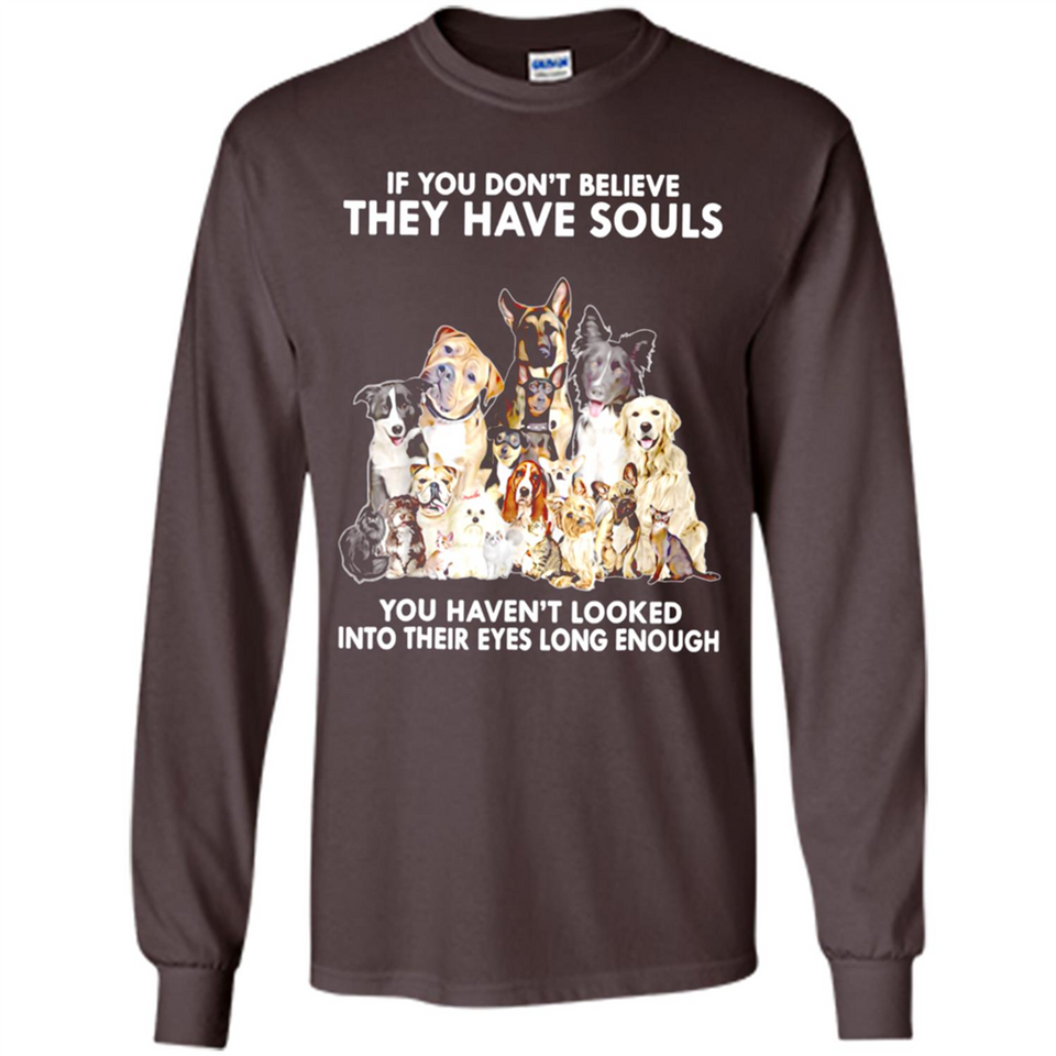 IF YOU DON'T BELIEVE THEY HAVE SOULS