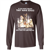 IF YOU DON'T BELIEVE THEY HAVE SOULS