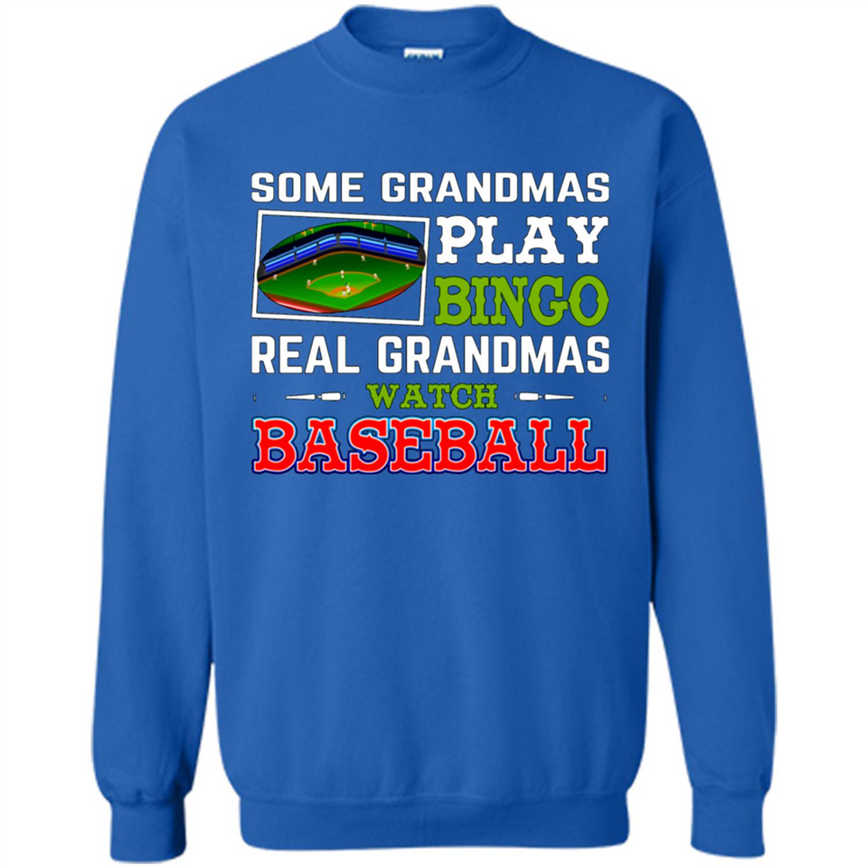 Some Grandmas Play Bingo Real Grandmas Watch Baseball