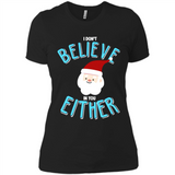 Santa Doesn't Believe In You Either Christmas Ls Shirt Gift - Ladies' Boyfriend T-Shirt