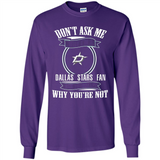 Don't Ask Me Why I'm A Dallas Stars Fan Ask Yourself