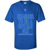 Reasons to be a Kansas City Royals Fan Complete List on Back - Shirt