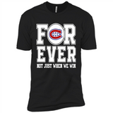 Montreal Canadiens Forever For ever not just when we win - Premium Short Sleeve T-Shirt