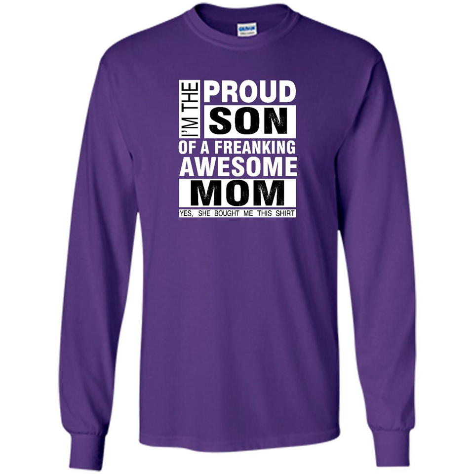 PROUD SON OF A FREAKING AWESOME MOM