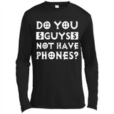 Do You Guys Not Have Phones Funny Quote - Canvas Long Sleeve T-Shirt