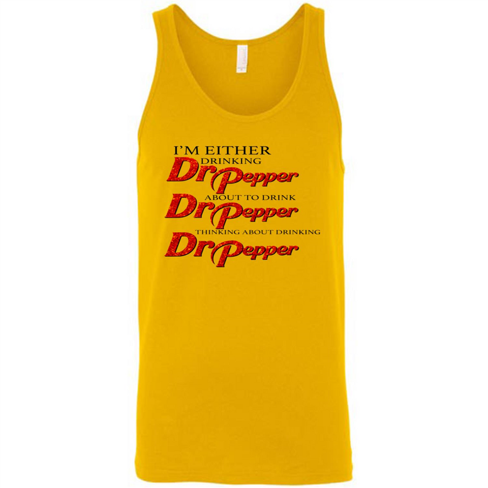 I'm Either Drinking Dr Pepper - Canvas Unisex Tank