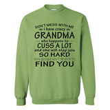 Don't Mess With Me My Grandma Is Crazy And She Will Slap You - Sweatshirt