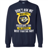 Don't Ask Me Why I'm A Nashville Predators Fan Ask Yourself