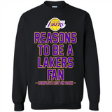 Reasons to be a Los Angeles Lakers Fan Complete List on Back - Sweatshirt