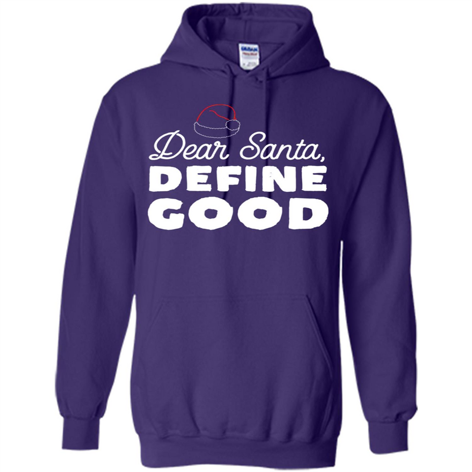 Dear Santa Define Good Christmas - Hoodie