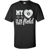Oakland Raiders Football My Heart is on that Field - Shirt