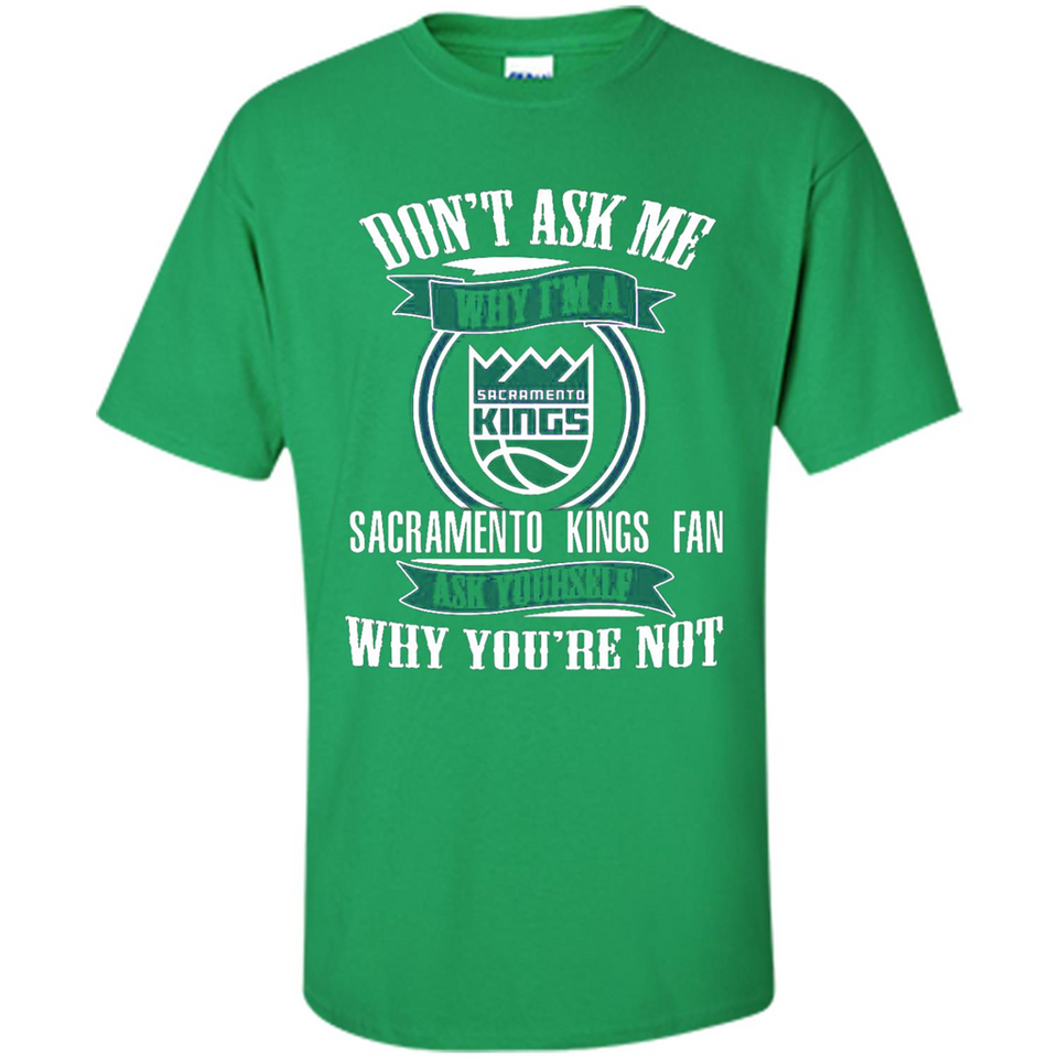 Don't Ask Me Why I'm A Sacramento Kings Fan Ask Yourself