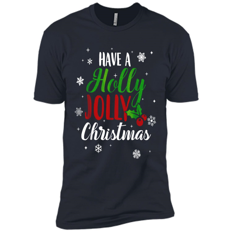 Have A Holly Jolly Christmas T-Shirt Cute Mistletoe - Premium Short Sleeve T-Shirt