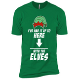 Ive Had It Up To Here With The Elves 1 - Premium Short Sleeve T-Shirt