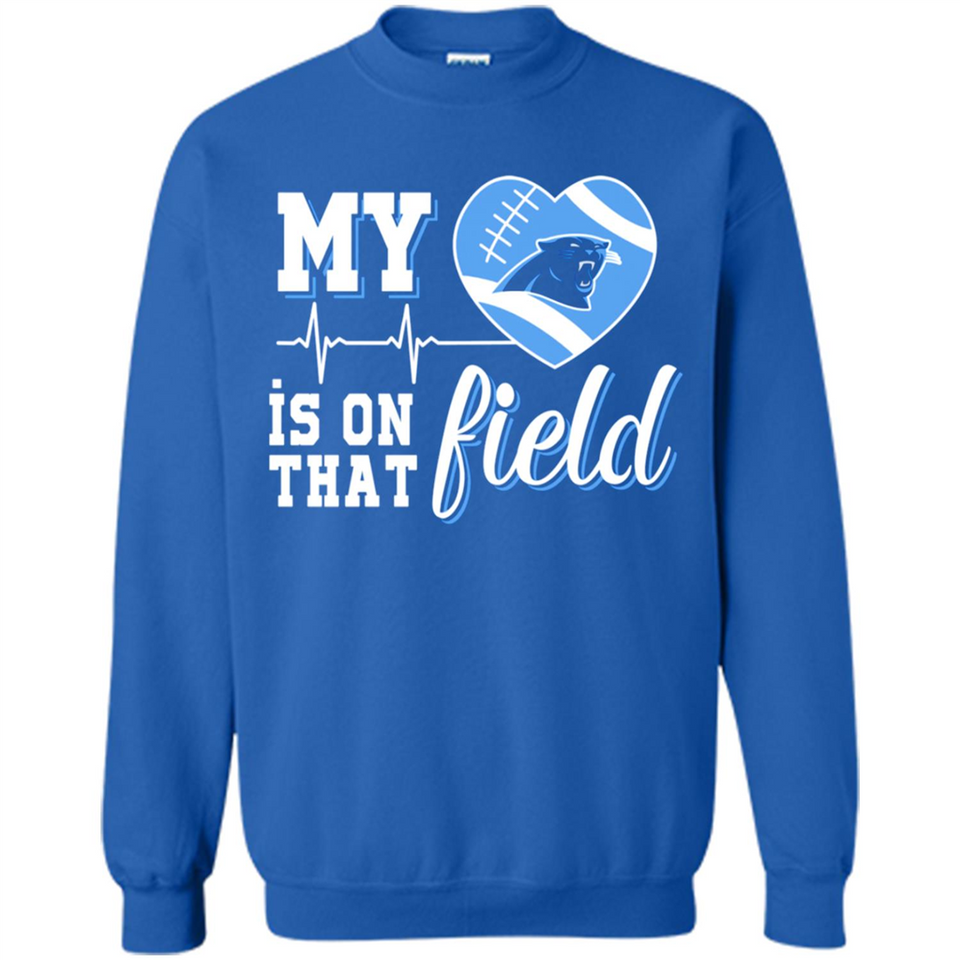 Carolina Panthers Football My Heart is on that Field - Sweatshirt