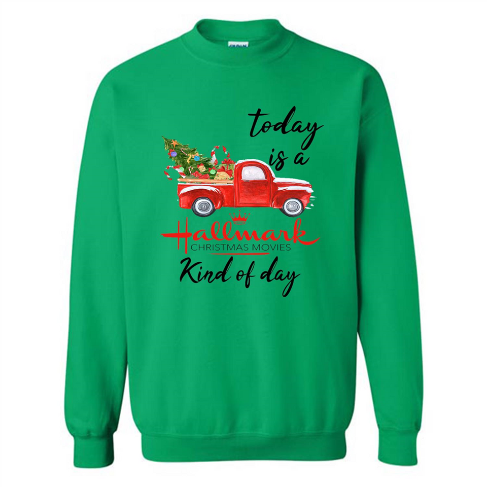 Today is A Hallmark Christmas Movies Kind of Day Sweatshirt - Sweatshirt