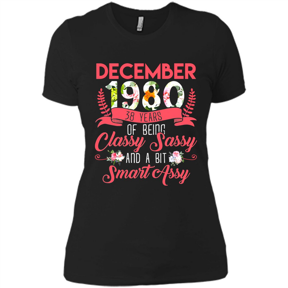 December 1980 38 Years Of Being Classy Sassy - Ladies' Boyfriend T-Shirt