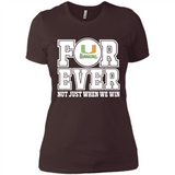 Miami Hurricanes Forever For ever not just when we win - Ladies' Boyfriend T-Shirt