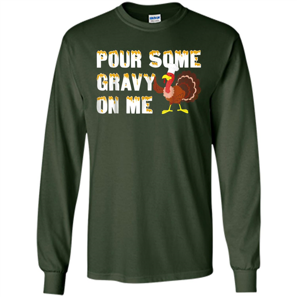 Pour Some Gravy On Me Funny Turkey Thanksgiving