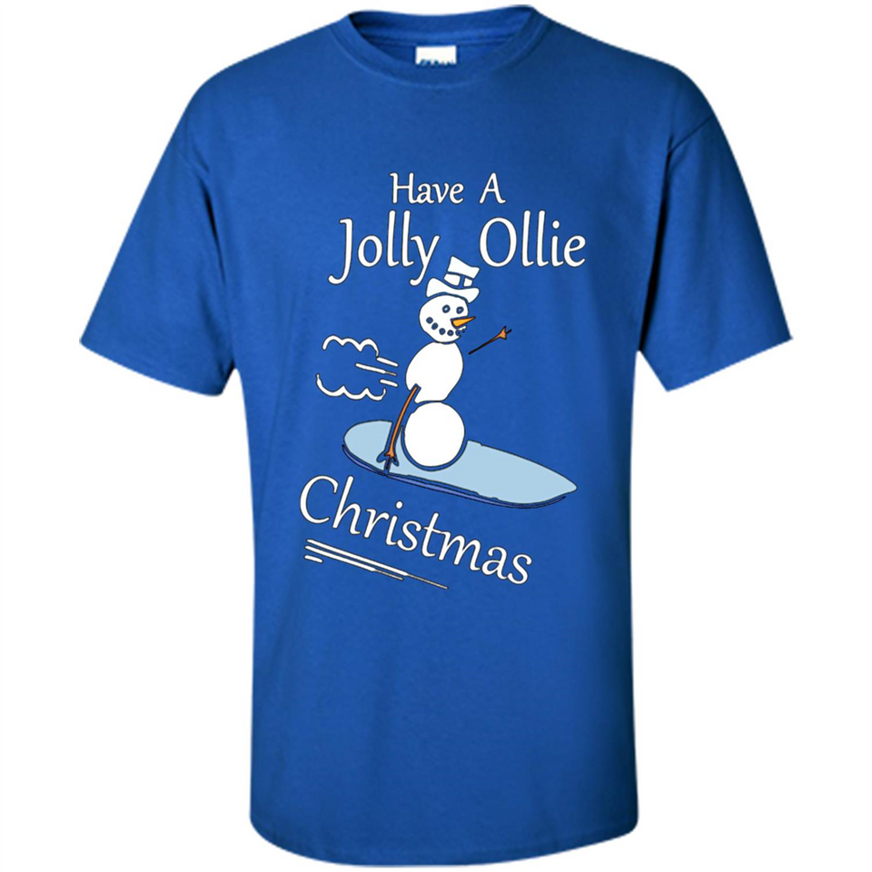 Snowman Snowboarder Tshirt Have Jolly Ollie Christmas