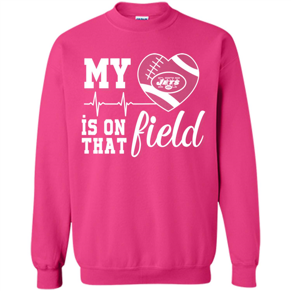 New York Jets Football My Heart is on that Field - Sweatshirt