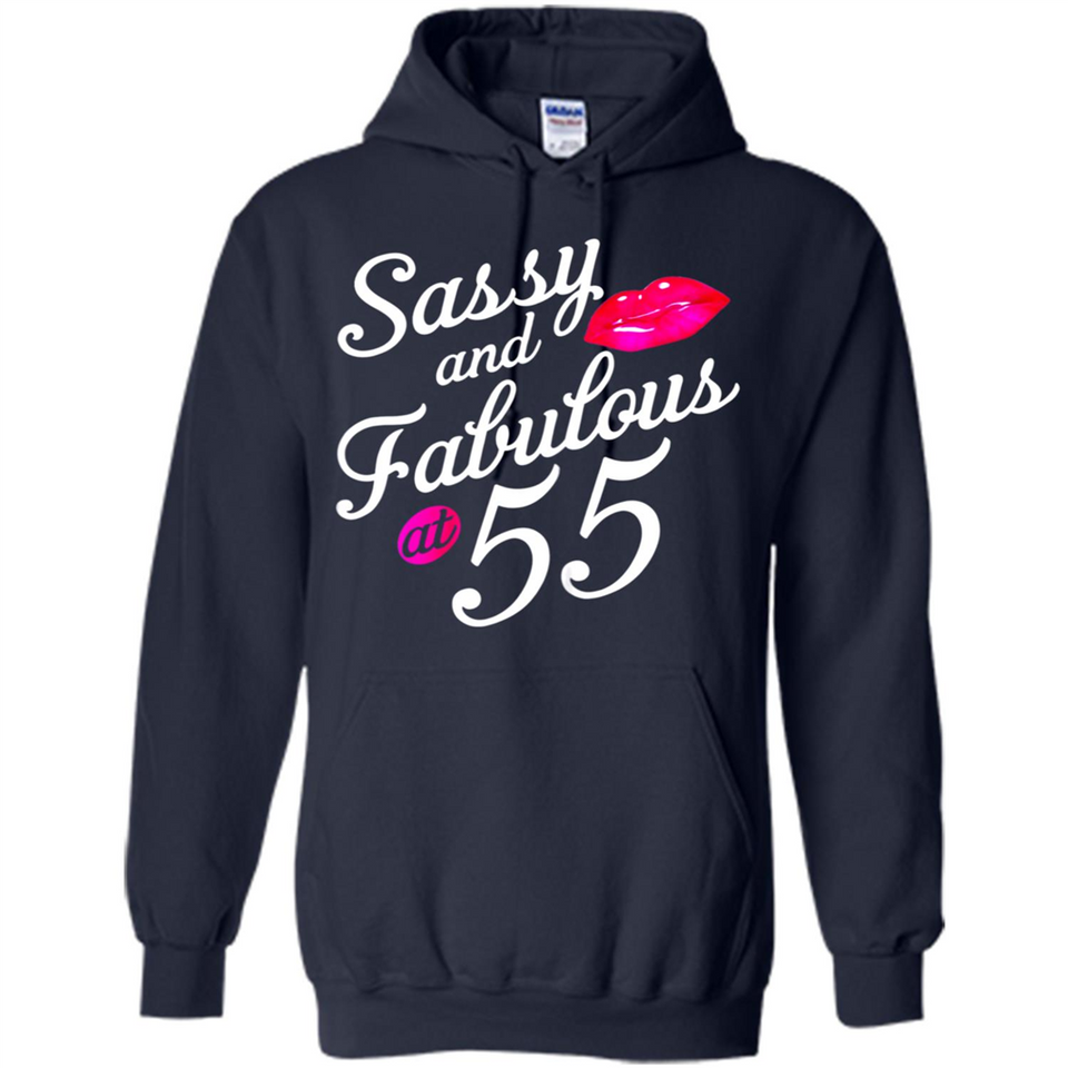 Sassy and Fabulous at 55 - 55th Birthday - Hoodie