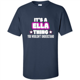 It's A Ella Thing You Wouldn't Understand - Shirt