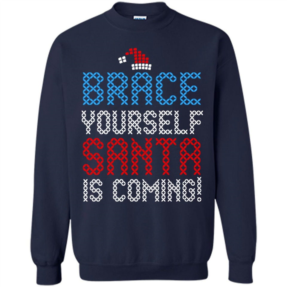 Brace Yourself Santa is coming Christmas - Sweatshirt
