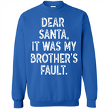 Christmas Shirt - Dear Santa It Was My Brother's Fault - Sweatshirt