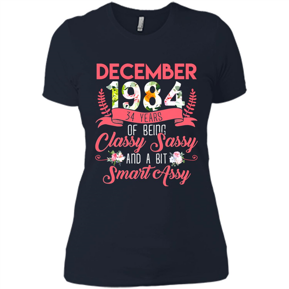 December 1984 34 Years Of Being Classy Sassy - Ladies' Boyfriend T-Shirt