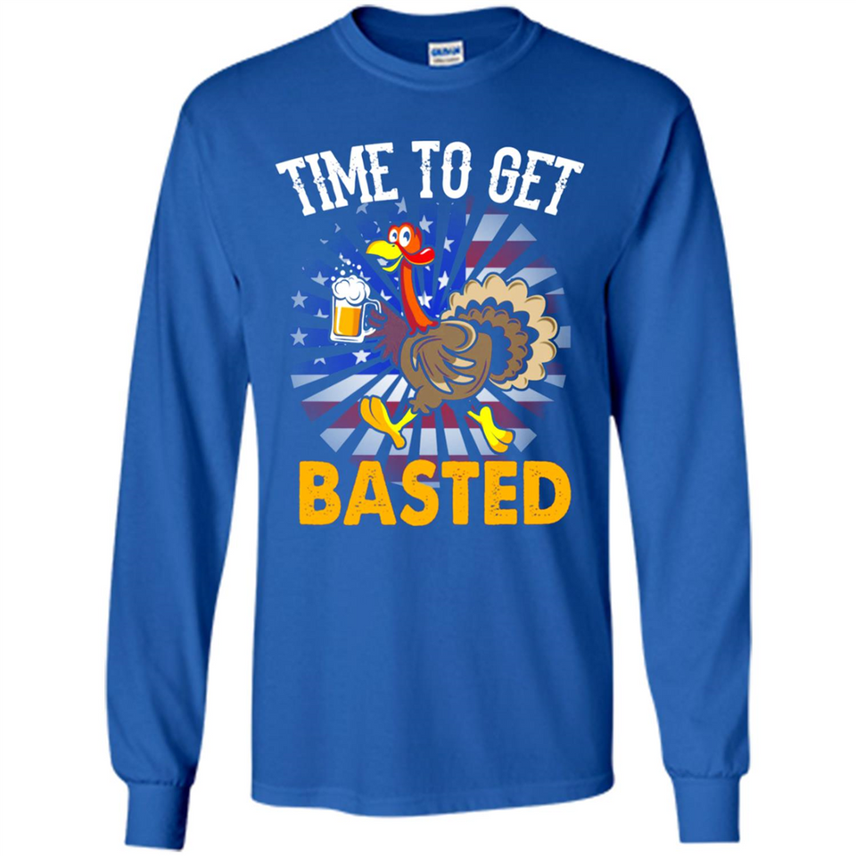 Time To Get Basted Funny Turkey Beer Thanksgiving - Long Sleeve T-Shirt