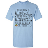 Here Comes Amazon Right Down My Driveway Christmas - Shirt