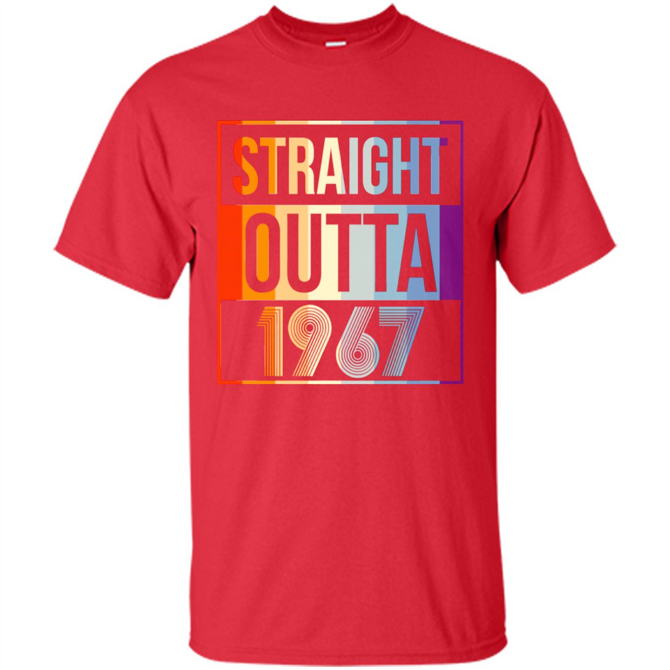 Retro Straight Outta 1967 51 Years Old - Shirt