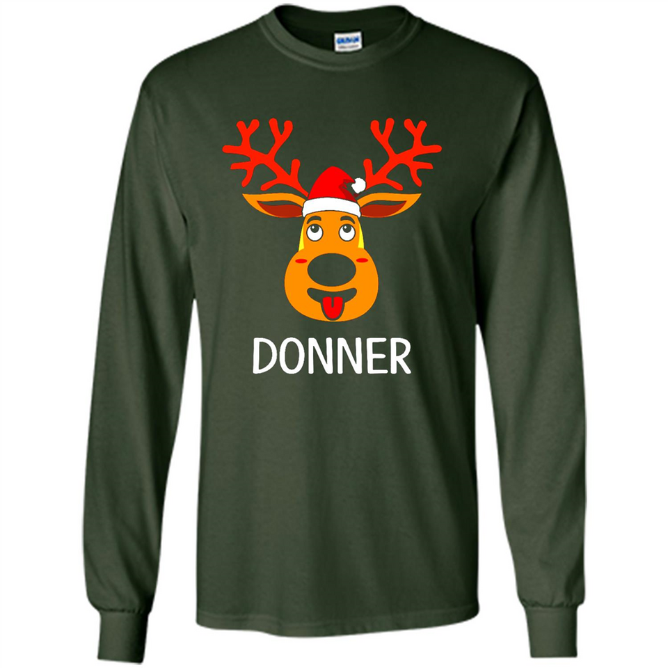 Donner Reindeer Santa Claus Funny Xmas Holiday T-Shirt - Long Sleeve T-Shirt
