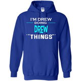 I'm Drew Doing Drew Things Funny First Name - Hoodie