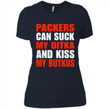 Packers can suck my Ditka and kiss my Butkus PINGPONG - Ladies' Boyfriend T-Shirt
