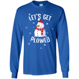 Let's Get Plowed Funny Christmas Snowman - Long Sleeve T-Shirt