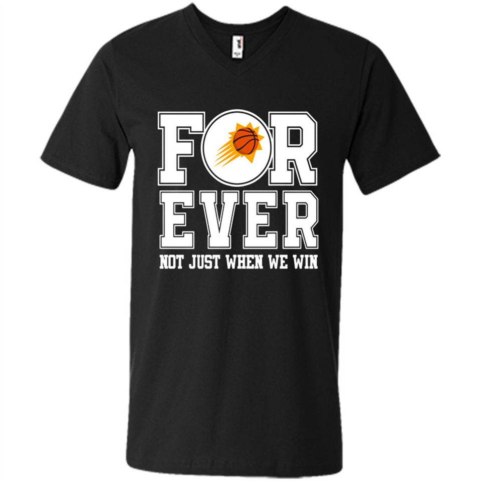 Phoenix Suns Forever For ever not just when we win - Men's V-Neck