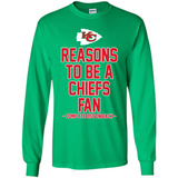 Reasons to be a Kansas City Chiefs Fan Complete List on Back - Long Sleeve T-Shirt