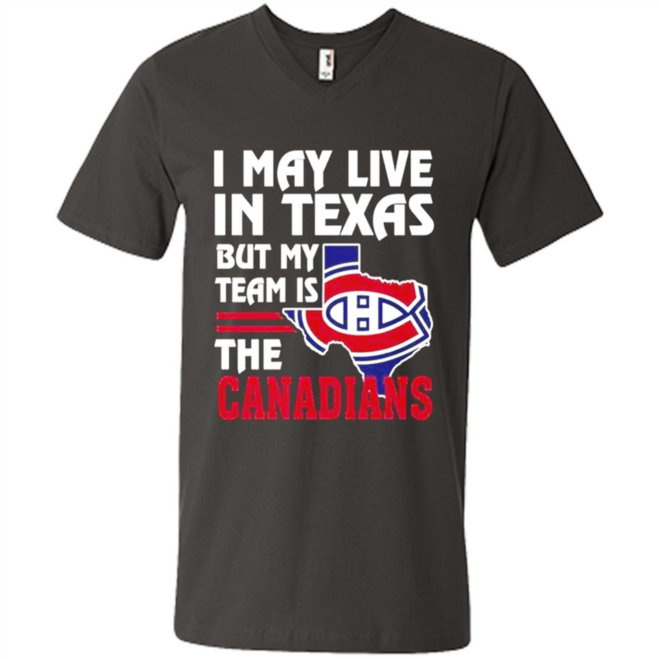 I May Live In Texas But My Team Is The Canadians - Men's V-Neck