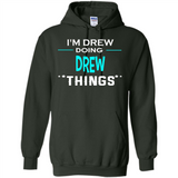 I'm Drew Doing Drew Things Funny First Name - Hoodie