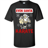 Even Santa Does Karate - Funny Karate - Shirt