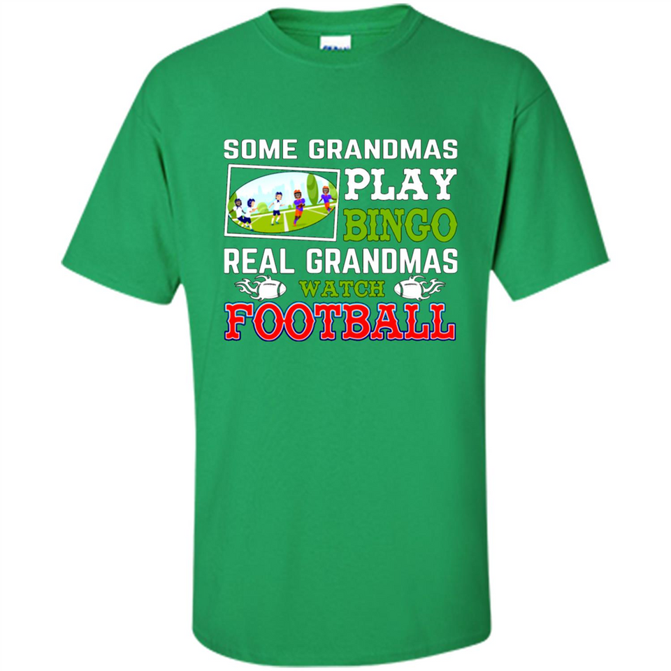 Some Grandmas Play Bingo Real Grandmas Watch Football